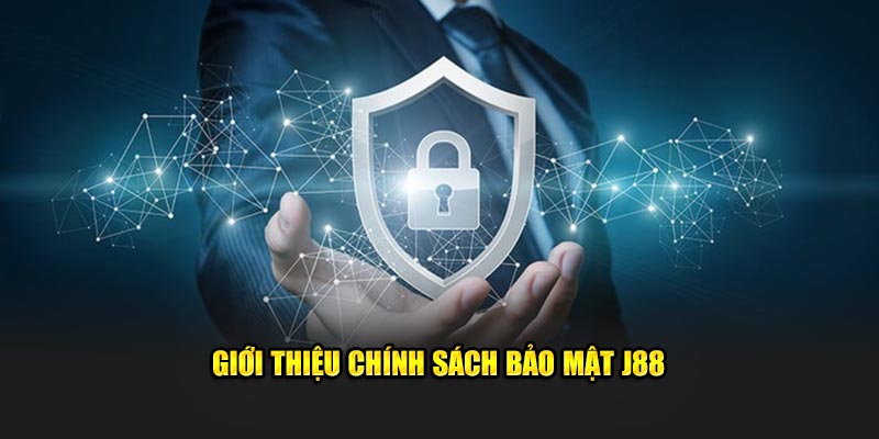 Chính sách bảo mật J88